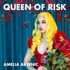 Queen of Risk mp3 Album by Amelia Arsenic