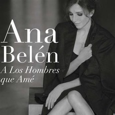 A los hombres que amé mp3 Album by Ana Belén