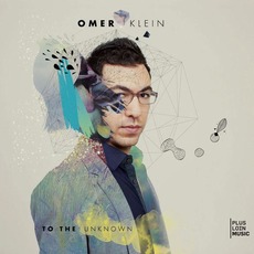 To the Unknown mp3 Album by Omer Klein