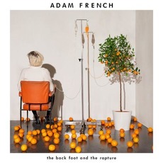 The Back Foot and the Rapture mp3 Album by Adam French