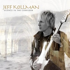 Silence In The Corridor mp3 Album by Jeff Kollman