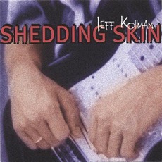 Shedding Skin mp3 Album by Jeff Kollman