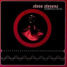 Flamenco.A.Go.Go mp3 Album by Steve Stevens