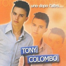 Uno Dopo L'altro... (Re-Issue) mp3 Album by Tony Colombo