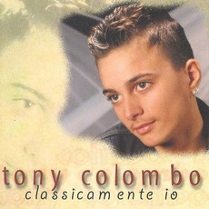 Classicamente Io (Re-Issue) mp3 Album by Tony Colombo