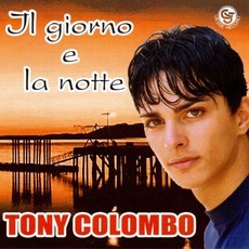 Il giorno e la notte mp3 Album by Tony Colombo