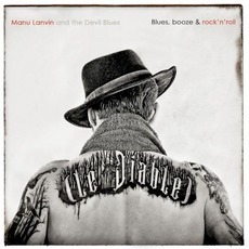 Blues, Booze & Rock'n'Roll mp3 Album by Manu Lanvin And The Devil Blues