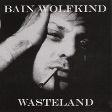 Wasteland EP mp3 Album by Bain Wolfkind