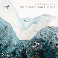 The Clouds and the Sea mp3 Album by Nyles Lannon