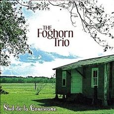 Sud de la Louisiane mp3 Album by The Foghorn Trio