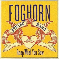 Reap What You Sow mp3 Album by Foghorn Stringband