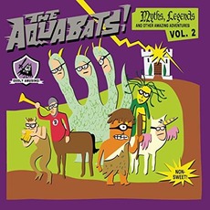 Myths, Legends, and Other Amazing Adventures, Volume 2 mp3 Artist Compilation by The Aquabats!
