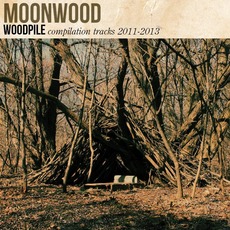 Woodpile: Compilation Tracks 2011-2013 mp3 Artist Compilation by Moonwood