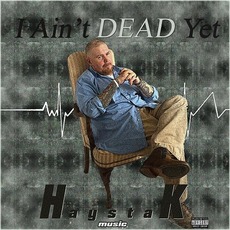 I Ain`t Dead Yet mp3 Single by Haystak