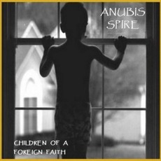 Children of a Foreign Fate mp3 Album by Anubis Spire