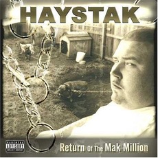 Return of the Mak Million mp3 Album by Haystak