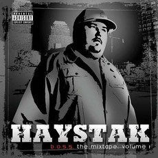 B.O.S.S. The Mixtape: Volume 1 mp3 Album by Haystak