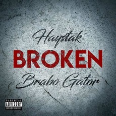 Broken mp3 Album by Haystak & Brabo Gator