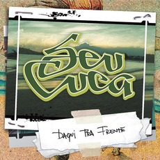 Daqui pra Frente mp3 Album by Seu Cuca