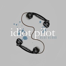 Blue Blood mp3 Album by Idiot Pilot