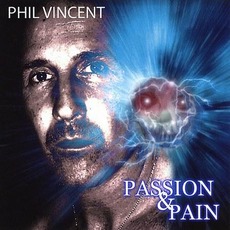 Passion & Pain mp3 Album by Phil Vincent