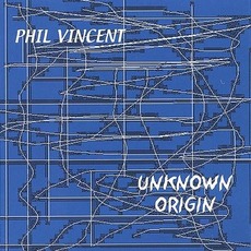 Unknown Origin mp3 Album by Phil Vincent