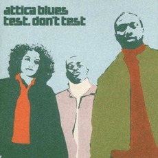 Test. Don't Test mp3 Album by Attica Blues
