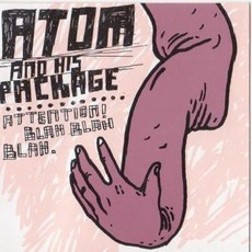 Attention! Blah Blah Blah mp3 Album by Atom and His Package
