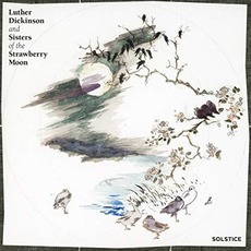 Solstice mp3 Album by Luther Dickinson and Sisters of the Strawberry Moon
