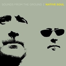 Native Soul mp3 Album by Sounds From The Ground