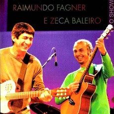 Zeca Baleiro e Fagner: O Show mp3 Live by Zeca Baleiro, Fagner