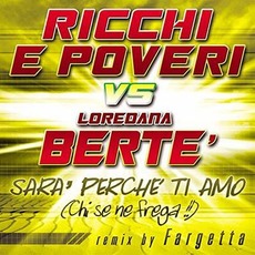 Sarà perché ti amo (chissenefrega!) mp3 Single by Ricchi E Poveri vs Loredana Bertè
