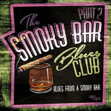 The Smoky Bar Blues Club, Part 2: Blues From A Smoky Bar mp3 Compilation by Various Artists