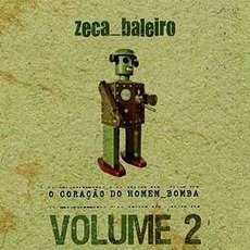 O Coração do Homem-Bomba, Volume 2 mp3 Album by Zeca Baleiro