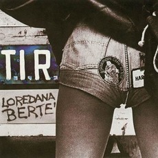 T.I.R. mp3 Album by Loredana Bertè