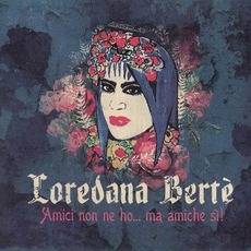 Amici Non Ne Ho... Ma Amiche Si! (Limited Edition) mp3 Album by Loredana Bertè
