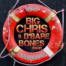 Man Overboard mp3 Album by Big Chris & D'Bare Bones Band