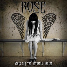 Songs for the Ritually Abused mp3 Album by Rose