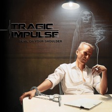 Devil on Your Shoulder mp3 Album by Tragic Impulse