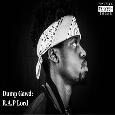 Dump Gawd: R​.​a​.​P Lord mp3 Album by Tha God Fahim