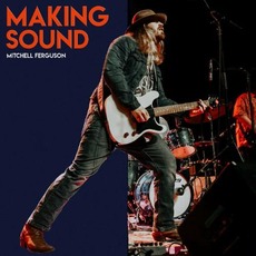 Making Sound mp3 Album by Mitchell Ferguson