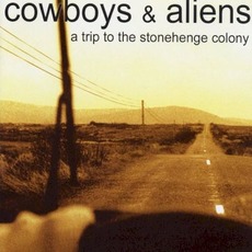 A Trip to the Stonehenge Colony mp3 Album by Cowboys & Aliens