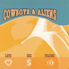 Love Sex Volume mp3 Album by Cowboys & Aliens
