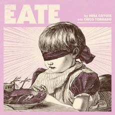 EATE mp3 Album by Niña Coyote eta Chico Tornado