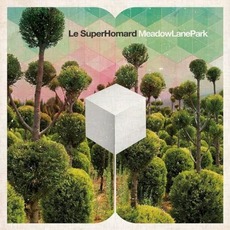 Meadow Lane Park mp3 Album by Le SuperHomard