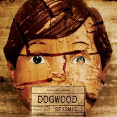 Seismic mp3 Album by Dogwood