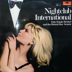 Nightclub International mp3 Album by Fritz Schulz-Reichel und das Bristol-Bar-Sextett
