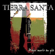 Mejor morir en pie mp3 Album by Tierra Santa