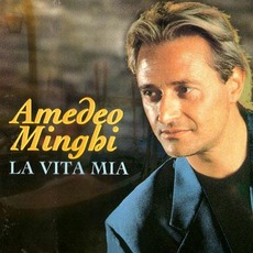 La Vita Mia mp3 Artist Compilation by Amedeo Minghi