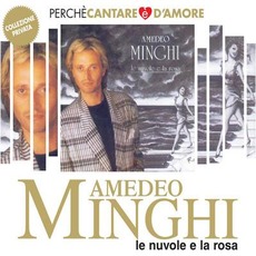 Le nuvole e la rosa mp3 Album by Amedeo Minghi